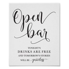 an open bar sign with the words, drinks are free and tomorrow's stories will be