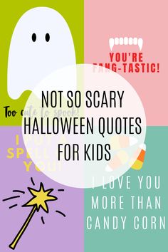 a poster that says, not so scary halloween quotes for kids i love you more than candy corn