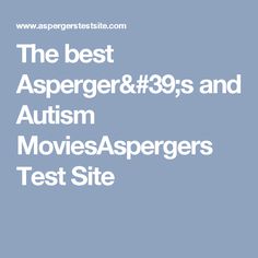 The best Asperger's and Autism MoviesAspergers Test Site List Of Movies, Movie List, Good Things