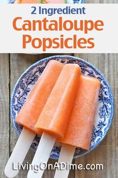 two popsicles on a plate with the title 2 ingredient cantaloupe popsicles