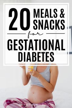 a pregnant woman sitting on her stomach holding a baby bottle and looking at the camera with text overlay reading 20 meals & snacks for gestational diabettes