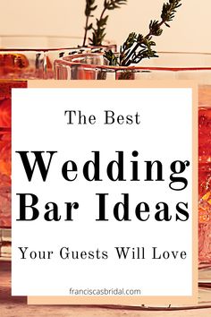 the best wedding bar ideas your guests will love