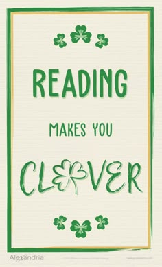 a st patrick's day card with the words reading makes you cleverer on it