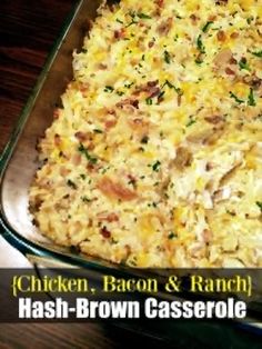 chicken, bacon and ranch hash browns casserole in a glass dish