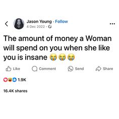 the amount of money a woman will spend on you when she like you is insane