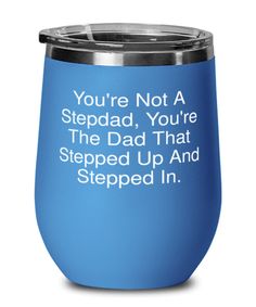 a blue wine tumbler with the words father - in - law you have given me the best gift and that is someone to love for the rest of my life