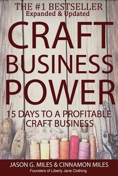 Craft Business Power: 15 Days To A Profitable Online Craft Business by Miles, Cinnamon N. Craft Business Plan, Selling Crafts Online, Profitable Crafts, Business Ebook, Business Workshop, Business Book, Sewing Business, Craft Show Ideas, Crafts To Make And Sell