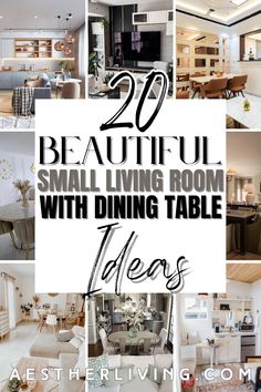 the words 20 beautiful small living room with dining table ideas are in black and white