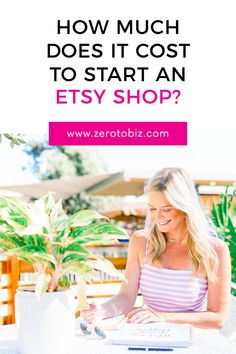 a woman sitting at a table in front of a laptop with the text how much does it cost to start an etsy shop?