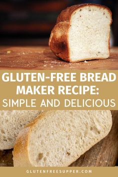 gluten - free bread maker recipe simple and delicious