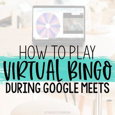 a laptop computer sitting on top of a desk with the words how to play virtual bingo during google meets