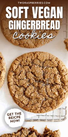 soft vegan gingerbread cookies on a cooling rack with the words get the recipe now