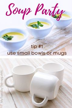 three white cups filled with soup on top of a wooden table next to the words, soap party tip 1 use small bowls or mugs