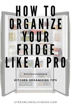 an open refrigerator with the words how to organize your fridge like a pro on it