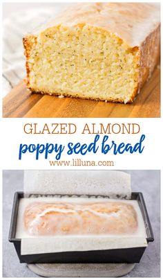 glazed almond poppy seed bread in a loaf pan on a wooden cutting board with the text glazed almond poppy seed bread