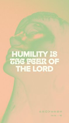 a poster with the words humility is the fear of the lord in green and pink