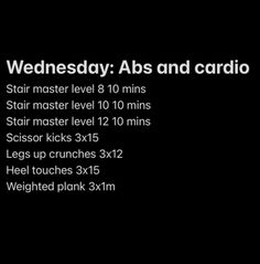 a black background with the words wednesday abs and cardio