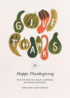 a thanksgiving card with the words give thanks and pumpkins in green, orange and yellow