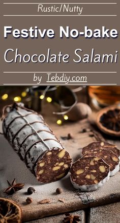 festive no - bake chocolate salami recipe with text overlay