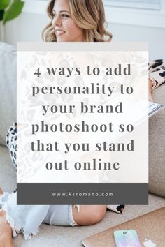 a woman sitting on the couch with her laptop and text that reads 4 ways to add personality to your brand photoshot so that you stand out online