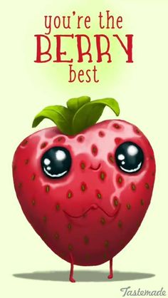 a strawberry with the words you're the berry best on it and an image of a