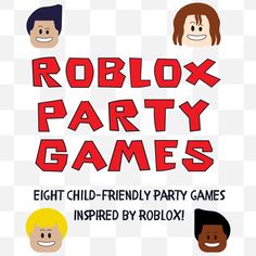 roblox party games with four people and the text roblox party games eight child - friendly party games inspired by roblox