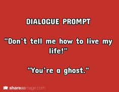 a red background with the words,'don't tell me how to live my life you're a ghost '