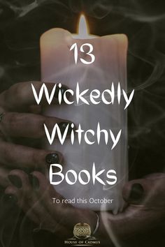 two hands holding a lit candle with the words 13 wickedy witch books to read this october