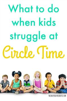 children sitting on the floor with text overlay that reads what to do when kids struggle at circle time