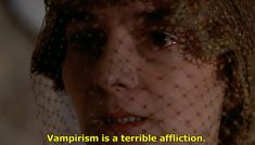 an image of a woman with net on her head and words that read, vampireism is a terrible affiction