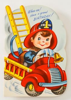 a boy in a firetruck with a ladder on his back and the caption says, where'd you have a good birthday?