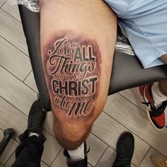 a man with a tattoo on his leg that says, i can do all things through christ who gives me