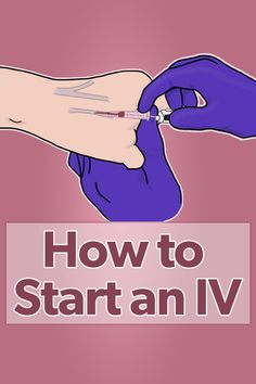 a hand holding an iv with the words how to start an iv