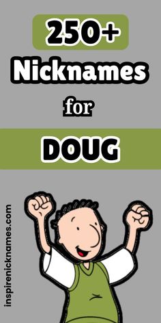 an image of a cartoon character with the words 350 + nicknames for doug