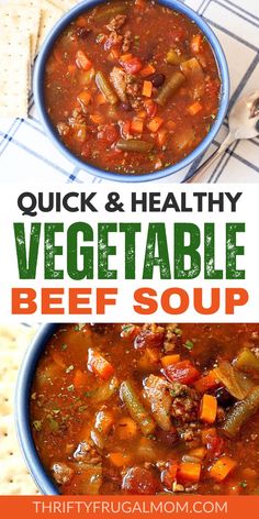 two bowls of vegetable beef soup with crackers on the side and text overlay that reads quick & healthy vegetable beef soup