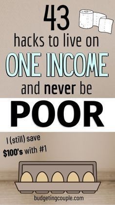 a poster with the words, how to hacks to live on one income and never be poor