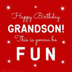 a happy birthday card with the words grandson, this is going to be fun on it