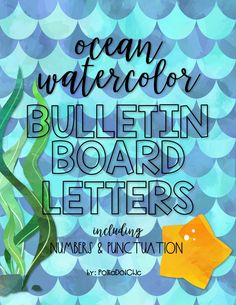 the ocean watercolor bulletin board letters with an image of a starfish and seaweed