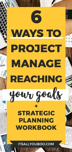 a table with laptops and papers on it that says 6 ways to project management reaching your goals