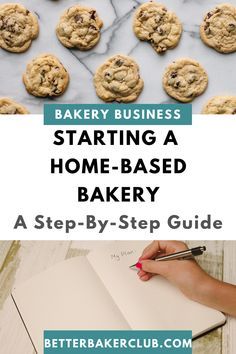 a person writing on a notebook with cookies in the background and text overlay reading starting a home - based bakery a step - by - step guide