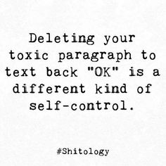 a quote that reads deletizing your text paragraph to text back ok is a different kind of self - control