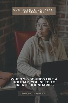 a woman sitting in front of a laptop computer with the caption, when 9 sounds like a holiday you need to create boundaries