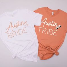 two t - shirts with the words austin and bride printed on them