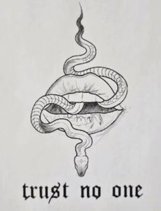 a drawing of a snake with the words trust no one