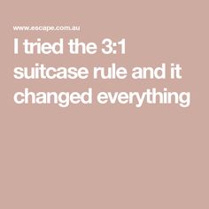 the text reads i tried the 3 1 suitcase rules and it changed everything