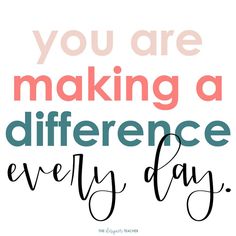 the words you are making a difference every day on a white background with black and pink lettering