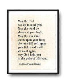 a poem written in black and white with the words may the road rise up to meet you