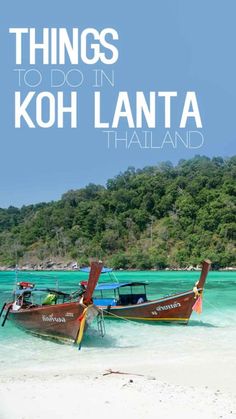 two boats on the beach with text overlay that reads things to do in koh lanta thailand