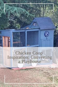 a chicken coop with the words chicken coop inspiration covering it's playhouse in blue