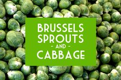 brussels sprouts and cabbage with the words brussels sprouts and cabbage on it